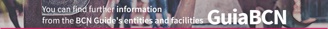 You can find further information from the BCN Guide's entities and facilitites GuiaBCN